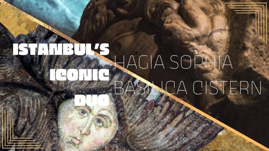 Istanbul's Iconic Duo: Hagia Sophia & Basilica Cistern - Key points to know before booking